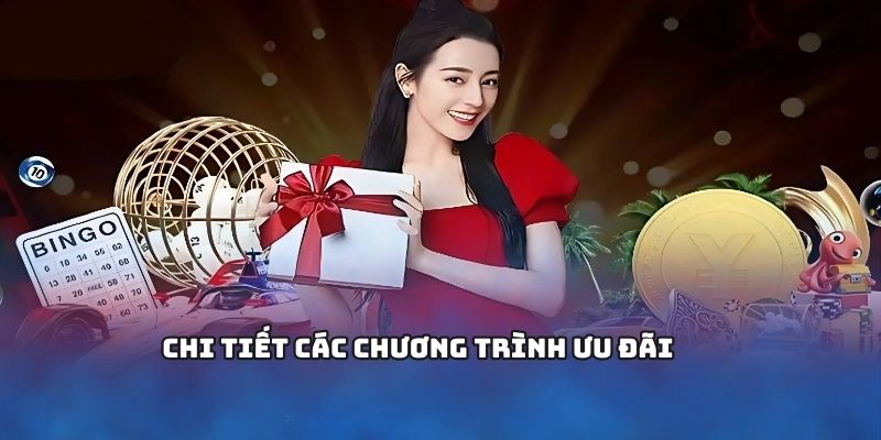 Chi tiết các chương trình ưu đãi Chi tiết các chương trình ưu đãi