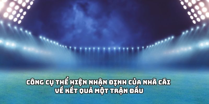 Kèo bóng đá – Cách Đọc Chuẩn Và Bí Quyết Đặt Cược Hiệu Quả