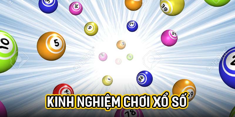 Kinh nghiệm chơi xổ số Kinh nghiệm chơi xổ số