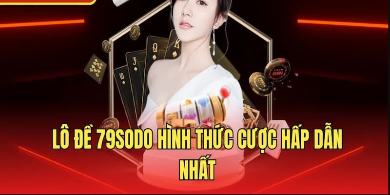 3 bước hướng dẫn tham gia lô đề tại 79SODO 3 bước hướng dẫn tham gia lô đề tại 79SODO