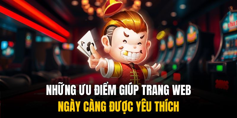 Những ưu điểm giúp trang web ngày càng được yêu thích Những ưu điểm giúp trang web ngày càng được yêu thích