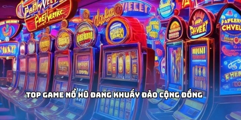 Jackpot trong Nổ hũ - mục tiêu săn đón của mọi người chơi