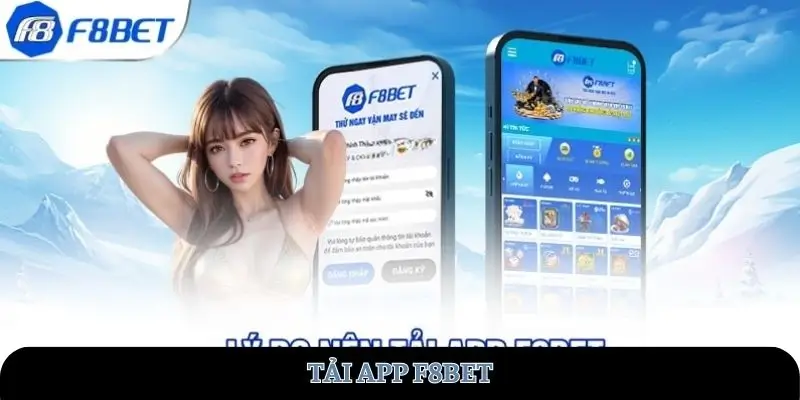 Tải App F8BET - Cho Android & iOS Nhanh Nhất Năm 2025
