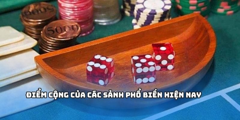 Điểm cộng của sảnh game cá cược hiện nay