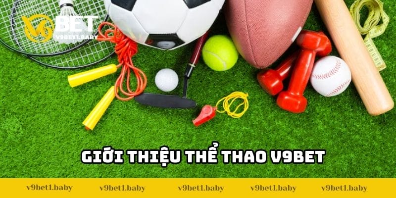 Giới thiệu thể thao V9BET Giới thiệu thể thao V9BET