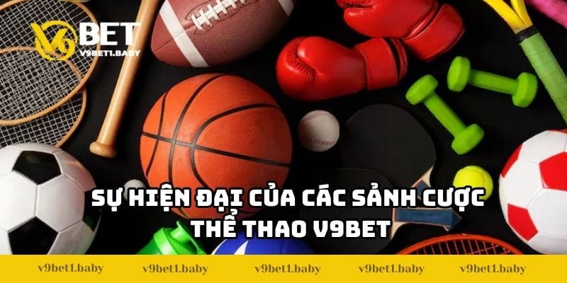 Sự hiện đại của các sảnh cược thể thao V9BET Sự hiện đại của các sảnh cược thể thao V9BET