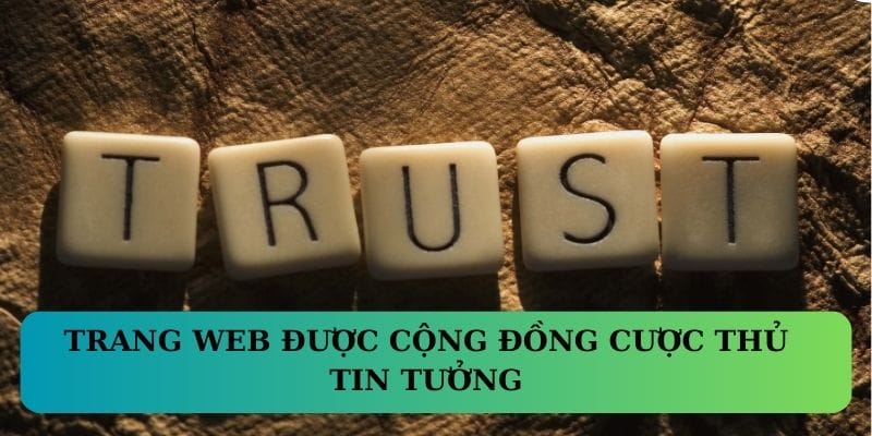 Trang web được nhiều cược thủ tin tưởng
