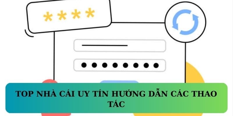 Cung cấp hướng dẫn các thao tác chi tiết