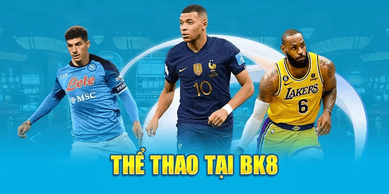 Thể Thao BK8 – Sân Chơi Cá Cược Thể Thao Chuẩn Châu Á