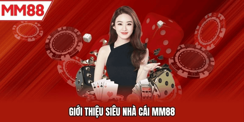 Review MM88 – Đánh Giá Toàn Diện Về Nhà Cái Cá Cược Hàng Đầu Châu Á