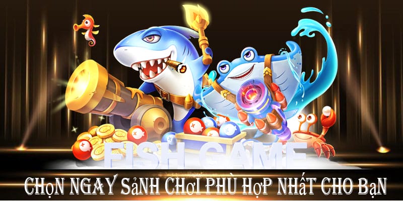 Bắn Cá au88 – Chọn ngay sảnh chơi phù hợp nhất cho bạn