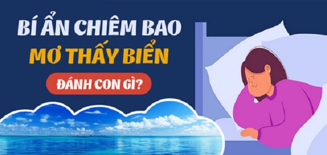Mơ thấy nước biển đánh con gì chuẩn xác?
