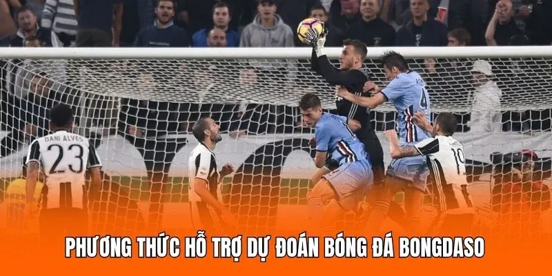 Phương thức hỗ trợ dự đoán bóng đá Bongdaso