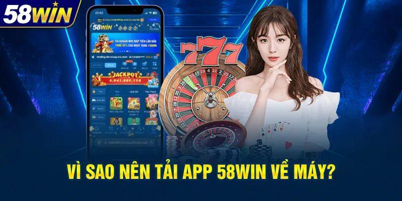 Tải app 58WIN – Trải nghiệm cá cược đỉnh cao trên thiết bị di động
