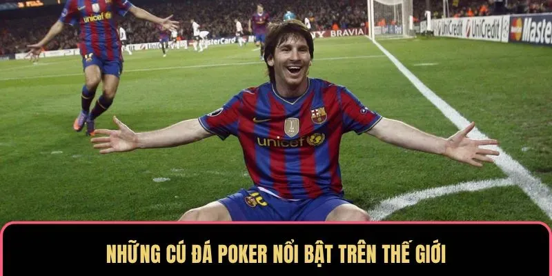 Những cú đá Poker nổi bật trên thế giới