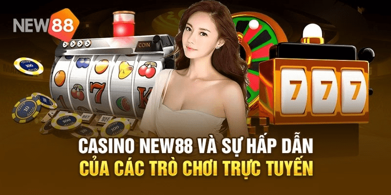 Sảnh casino New88 có gì mà khiến cược thủ nghiện?