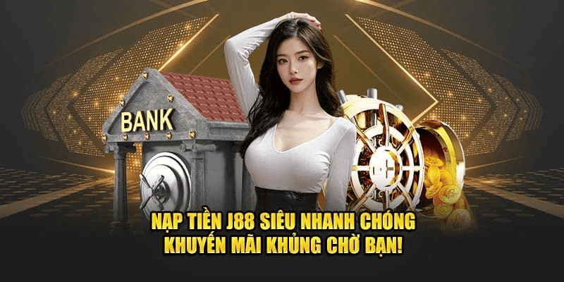 Ưu đãi khi nạp tiền J88 thành công