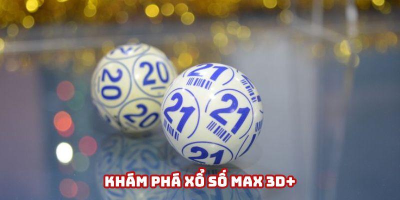 Xổ Số Max 3D+ - Hình thức giải trí đổi thưởng hấp dẫn tại Hi88