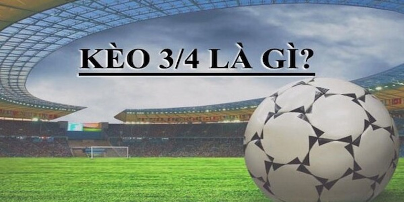 Kèo chấp 3/4 789F là gì?