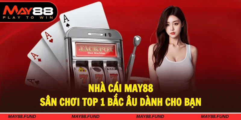 May88 – Sự kết hợp giữa công nghệ và trải nghiệm người chơi May88 – Sự kết hợp giữa công nghệ và trải nghiệm người chơi
