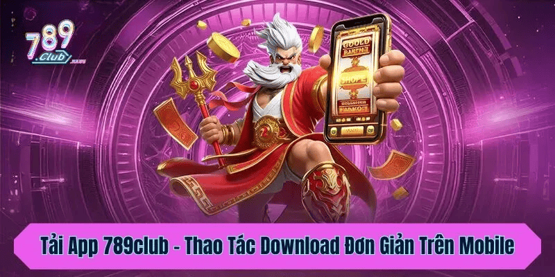 Tải App 789Club – Trải Nghiệm Game Đỉnh Cao Ngay Trên Điện Thoại Tải App 789Club – Trải Nghiệm Game Đỉnh Cao Ngay Trên Điện Thoại