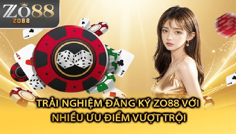 Đăng ký Zo88 nhiều ưu điểm vượt trội