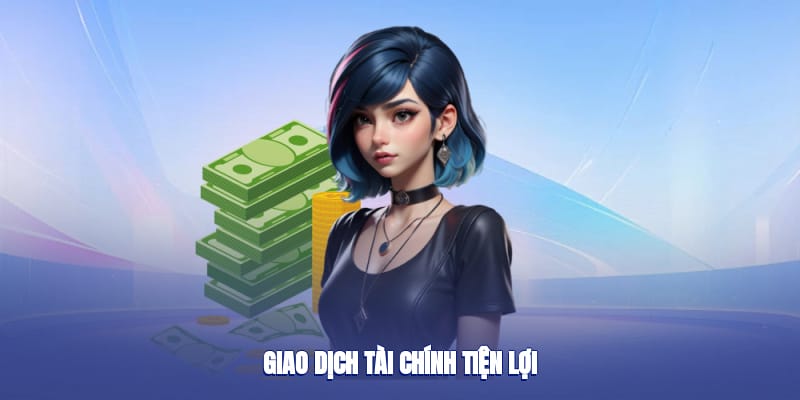 Giao dịch tài chính tiện lợi