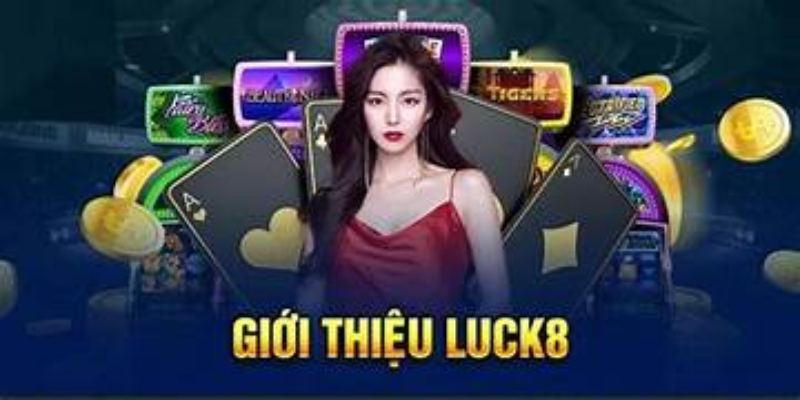 Giới thiệu về Luck8