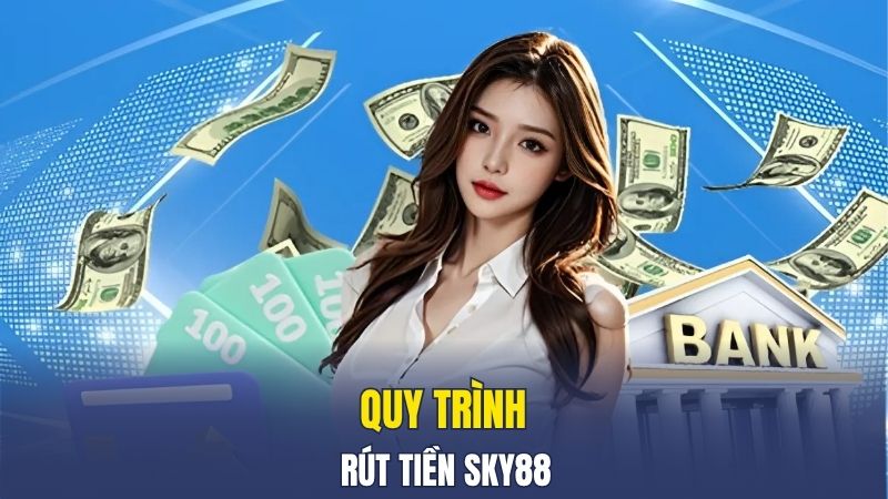 Hướng dẫn rút tiền SKY88 cho người chơi lần đầu tham gia Hướng dẫn rút tiền SKY88 cho người chơi lần đầu tham gia