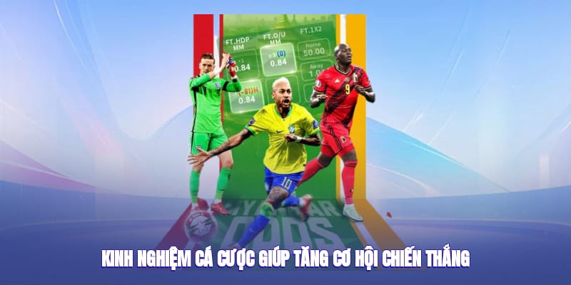 Kinh nghiệm cá cược giúp cho hội viên tăng cơ hội chiến thắng