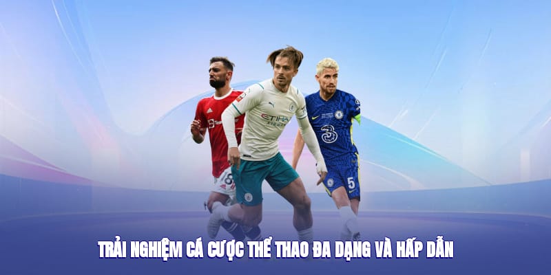 Trải nghiệm cá cược thể thao đa dạng và hấp dẫn
