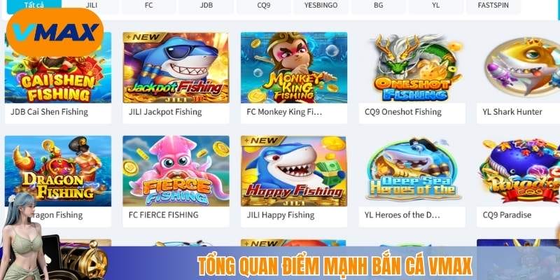 Tổng quan điểm mạnh bắn cá vmax