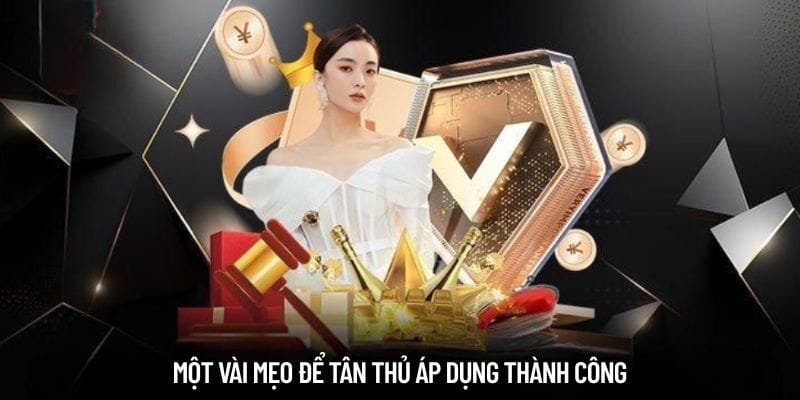 Một vài mẹo để tân thủ áp dụng thành công