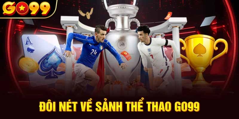 1. THỂ THAO GO99 – Nơi hội tụ đam mê thể thao và cá cược