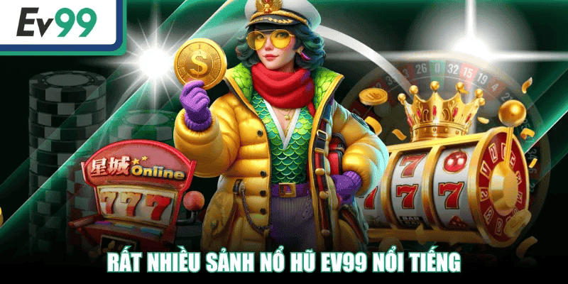 Khám phá kho game nổ hũ ev99 Khám phá kho game nổ hũ ev99