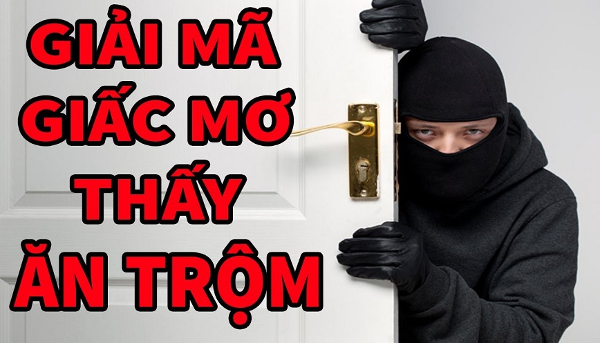 Mơ Thấy Trộm Vào Nhà Điềm Tốt Hay Xấu? Nên Đánh Đề Số Mấy?
