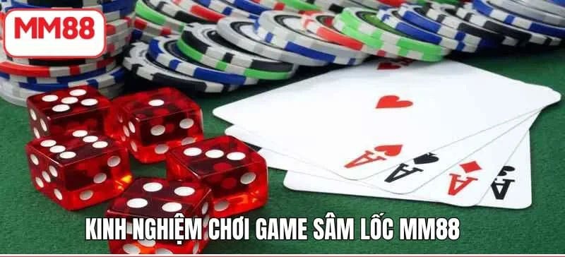 Mẹo chơi sâm lốc MM88 hiệu quả