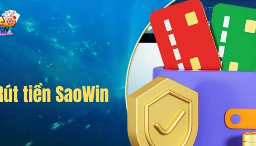 Rút Tiền SAOWIN – Hướng Dẫn An Toàn Và Nhanh Chóng Cho Người Chơi