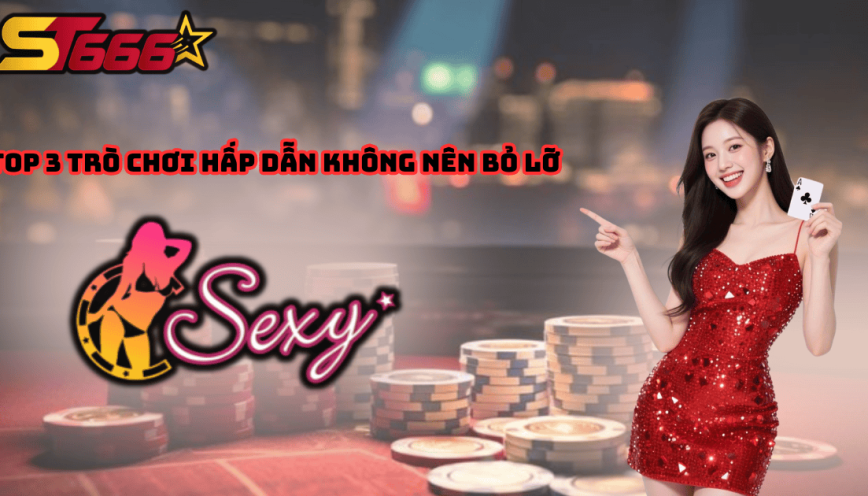 Top 3 trò chơi hấp dẫn tại sảnh AE SEXY tân thủ không nên bỏ lỡ