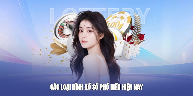 Các loại hình Xổ Số Vinwin phổ biến hiện nay