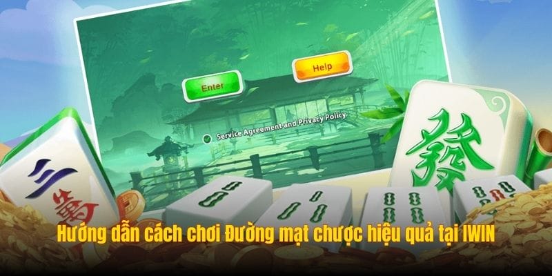 Hướng dẫn cách chơi Đường mạt chược hiệu quả tại IWIN