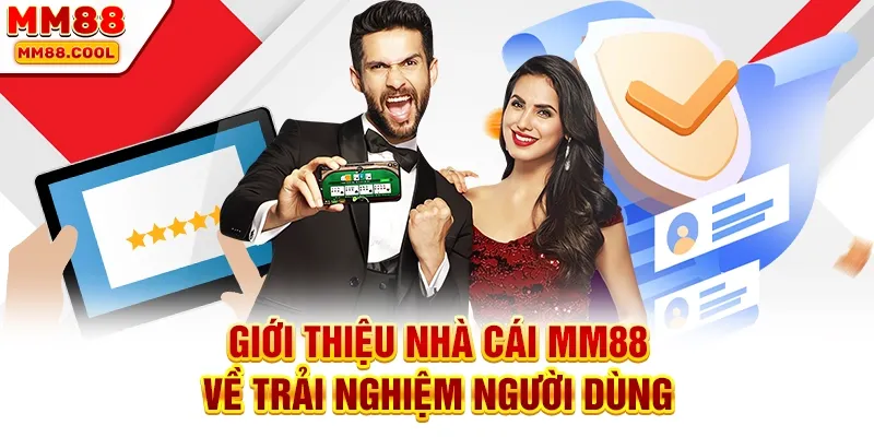 Giới thiệu nhà cái MM88 về trải nghiệm người dùng