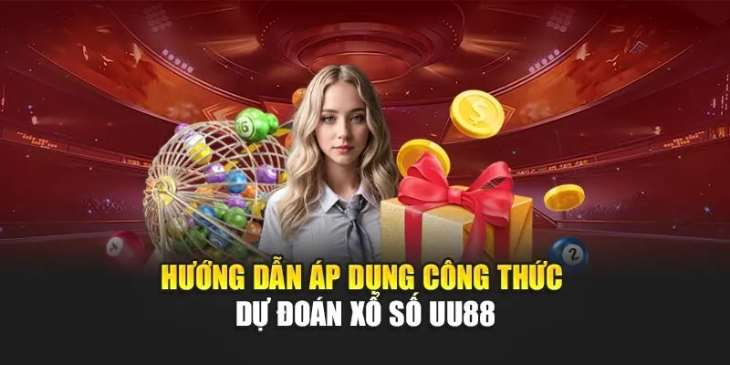 Hướng dẫn áp dụng công thức dự đoán xổ số UU88