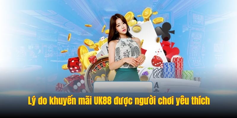 Tổng hợp các chương trình khuyến mãi UK88 nổi bật nhất