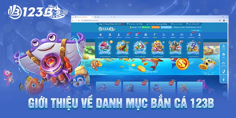 Bắn Cá 123B – Cơn sốt giải trí đang “khuấy đảo” cộng đồng