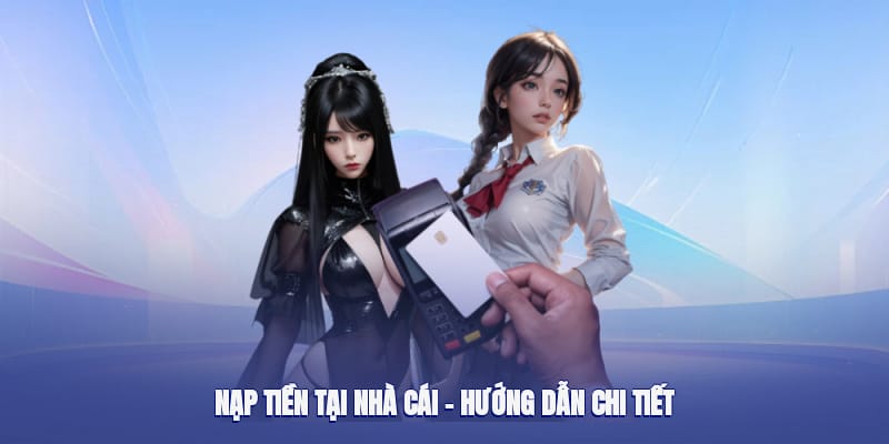Nạp Tiền XO88 – Hướng Dẫn Chi Tiết Từng Phương Thức