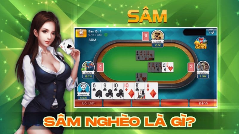 Sâm Nghèo Là Gì? Chiến Lược Chơi Bài Hiệu Quả Cho Tân Thủ