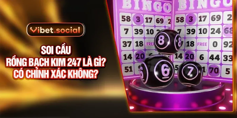 Soi Cầu Rồng Bạch Kim 247 Là Gì? Có Chính Xác Không?๖ۣۜ╰²ᵏ³ꁅᏁ๖ۣۜ╰²ᵏ³ꁅᏁ