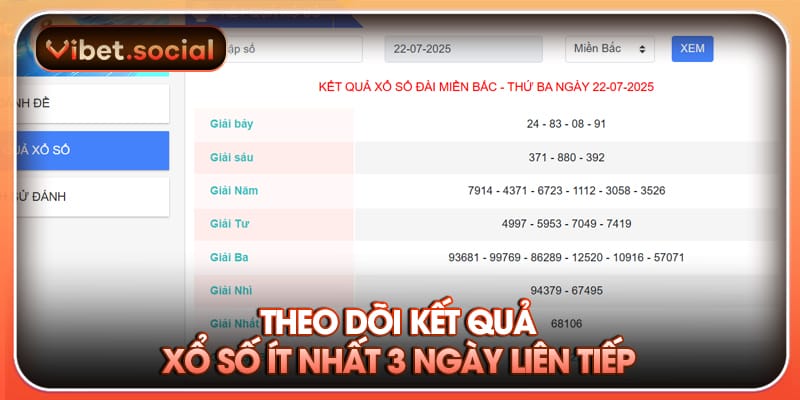Theo dõi kết quả xổ số ít nhất 3 ngày liên tiếp Theo dõi kết quả xổ số ít nhất 3 ngày liên tiếp