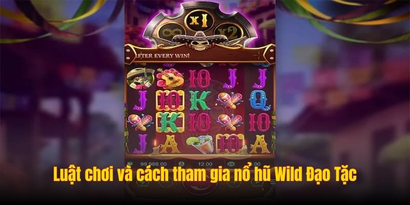 Luật chơi và cách tham gia nổ hũ Wild Đạo Tặc cho người mới Luật chơi và cách tham gia nổ hũ Wild Đạo Tặc cho người mới